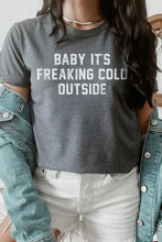 Load image into Gallery viewer, Baby It's Freaking Cold Outside Graphic Tee