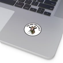 Load image into Gallery viewer, You Are The G.O.A.T! Round Vinyl Stickers