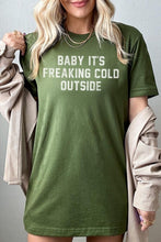 Load image into Gallery viewer, Baby It&#39;s Freaking Cold Outside Graphic Tee
