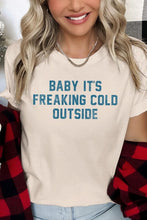 Load image into Gallery viewer, Baby It&#39;s Freaking Cold Outside Graphic Tee
